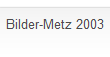 Bilder-Metz 2003
